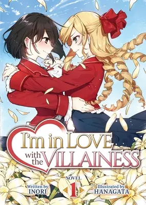 Ich bin verliebt in die Bösewichtin (Light Novel) Bd. 1 - I'm in Love with the Villainess (Light Novel) Vol. 1