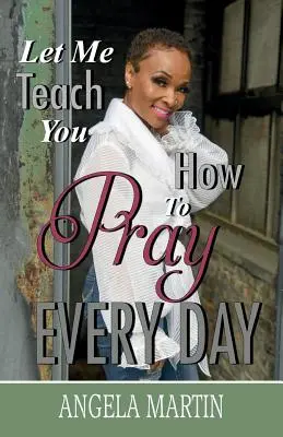 Lass mich dir beibringen, wie man jeden Tag betet - Let Me Teach You How To Pray Every Day