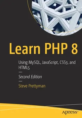 PHP 8 lernen: Mysql, Javascript, Css3 und Html5 verwenden - Learn PHP 8: Using Mysql, Javascript, Css3, and Html5