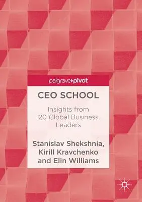 CEO-Schule: Einblicke von 20 globalen Wirtschaftsführern - CEO School: Insights from 20 Global Business Leaders