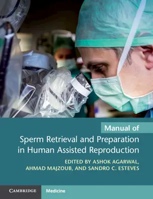 Handbuch der Spermagewinnung und -aufbereitung in der assistierten Reproduktion beim Menschen - Manual of Sperm Retrieval and Preparation in Human Assisted Reproduction