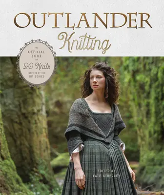 Outlander Stricken: Das offizielle Buch mit 20 Strickmustern, inspiriert von der Hit-Serie - Outlander Knitting: The Official Book of 20 Knits Inspired by the Hit Series