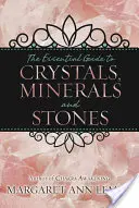 Der grundlegende Leitfaden für Kristalle, Mineralien und Steine - The Essential Guide to Crystals, Minerals and Stones