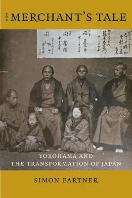 Das Märchen vom Kaufmann: Yokohama und die Transformation Japans - The Merchant's Tale: Yokohama and the Transformation of Japan