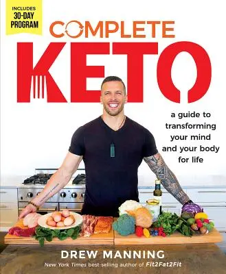Keto komplett: Ein Leitfaden zur Umstellung von Körper und Geist auf Lebenszeit - Complete Keto: A Guide to Transforming Your Body and Your Mind for Life