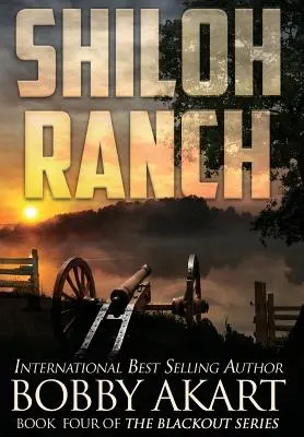 Shiloh Ranch: Ein post-apokalyptischer EMP-Überlebensthriller - Shiloh Ranch: A Post-Apocalyptic EMP Survival Thriller