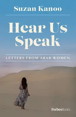 Hört uns sprechen: Briefe von arabischen Frauen - Hear Us Speak: Letters from Arab Women