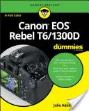 Canon EOS Rebel T6/1300d für Dummies - Canon EOS Rebel T6/1300d for Dummies