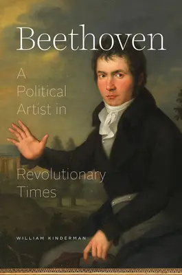 Beethoven: Ein politischer Künstler in revolutionären Zeiten - Beethoven: A Political Artist in Revolutionary Times