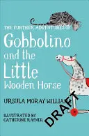 Weitere Abenteuer von Gobbolino und dem kleinen Holzpferd - Further Adventures of Gobbolino and the Little Wooden Horse