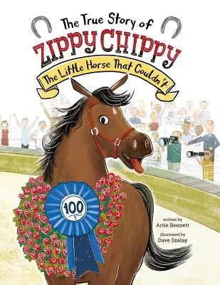 Die wahre Geschichte von Zippy Chippy: Das kleine Pferd, das nicht konnte - The True Story of Zippy Chippy: The Little Horse That Couldn't