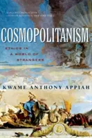 Kosmopolitismus: Ethik in einer Welt voller Fremder - Cosmopolitanism: Ethics in a World of Strangers