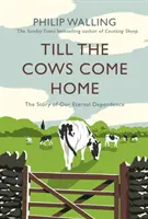 Till the Cows Come Home - Die Geschichte unserer ewigen Abhängigkeit - Till the Cows Come Home - The Story of Our Eternal Dependence