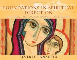 Grundlagen der geistlichen Begleitung: Das Heilige über die Traditionen hinweg teilen - Foundations in Spiritual Direction: Sharing the Sacred Across Traditions