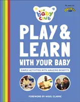 Spielen und Lernen mit Ihrem Baby - Einfache Aktivitäten mit erstaunlichem Nutzen - Play and Learn With Your Baby - Simple Activities with Amazing Benefits