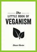 Kleines Buch des Veganismus - Tipps und Ratschläge für ein gutes Leben als mitfühlender Veganer - Little Book of Veganism - Tips and Advice on Living the Good Life as a Compassionate Vegan