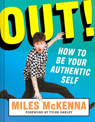 Raus! Wie Sie Ihr authentisches Selbst sein können - Out!: How to Be Your Authentic Self