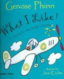 Was ich mag!: Gedichte für die ganz Kleinen - What I Like!: Poems for the Very Young