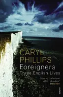 Fremde: Drei englische Lebensläufe - Foreigners: Three English Lives