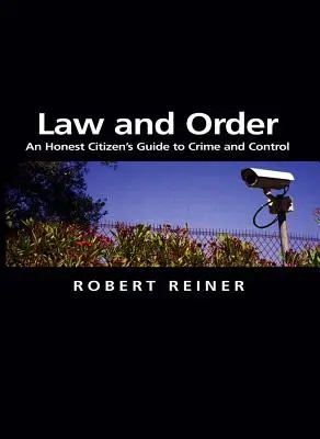 Recht und Ordnung: Ein Leitfaden für den ehrlichen Bürger zu Kriminalität und Kontrolle - Law and Order: An Honest Citizen's Guide to Crime and Control