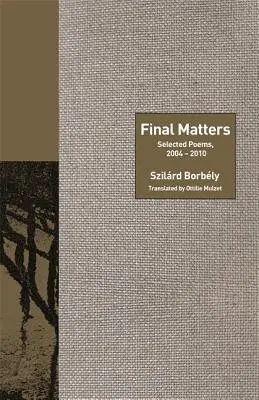 Letzte Angelegenheiten: Ausgewählte Gedichte, 2004-2010 - Final Matters: Selected Poems, 2004-2010