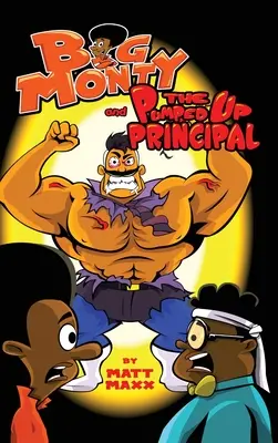 Big Monty und der aufgepumpte Schuldirektor - Big Monty and The Pumped Up Principal