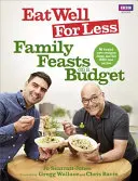 Gut essen für weniger Geld: Familienfeiern mit kleinem Budget - Eat Well for Less: Family Feasts on a Budget