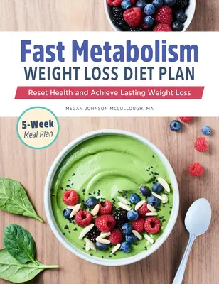 Stoffwechsel-Diätplan zur schnellen Gewichtsabnahme: Gesundheit zurücksetzen und dauerhaft abnehmen - Fast Metabolism Weight Loss Diet Plan: Reset Health and Achieve Lasting Weight Loss