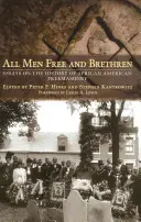 All Men Free and Brethren: Aufsätze über die Geschichte der afroamerikanischen Freimaurerei - All Men Free and Brethren: Essays on the History of African American Freemasonry