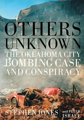 Andere Unbekannte: Timothy McVeigh und die Bombenverschwörung in Oklahoma City - Others Unknown Timothy McVeigh and the Oklahoma City Bombing Conspiracy