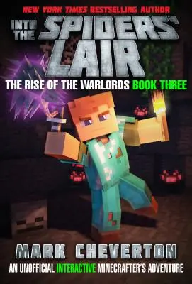 In die Höhle der Spinnen: Der Aufstieg der Warlords Buch 3: Ein inoffizielles Abenteuer für Minenbauer - Into the Spiders' Lair: The Rise of the Warlords Book Three: An Unofficial Minecrafter's Adventure