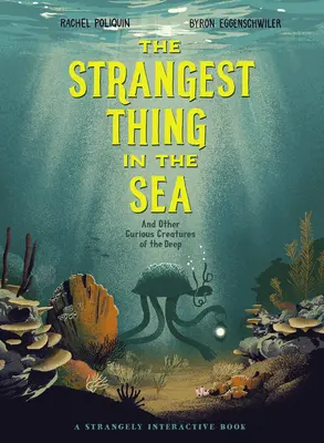 Das seltsamste Ding im Meer: Und andere seltsame Kreaturen der Tiefsee - The Strangest Thing in the Sea: And Other Curious Creatures of the Deep