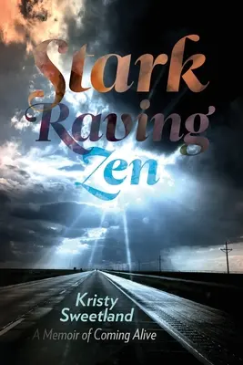 Stark rasendes Zen: Ein Memoir über das Erwachen des Lebens - Stark Raving Zen: A Memoir of Coming Alive