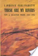 Dies sind meine Flüsse: Neue und ausgewählte Gedichte 1955-1993 - These are My Rivers: New & Selected Poems 1955-1993