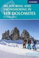 Skitourengehen und Schneeschuhwandern in den Dolomiten: 50 Winterrouten - Ski Touring and Snowshoeing in the Dolomites: 50 Winter Routes