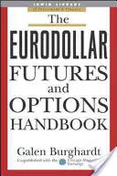 Das Handbuch der Eurodollar-Futures und -Optionen - The Eurodollar Futures and Options Handbook