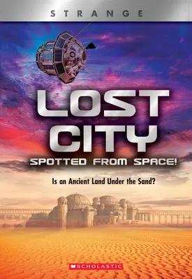 Verlorene Stadt aus dem All gesichtet! (X Books: Strange): Liegt ein uraltes Land unter dem Sand? - Lost City Spotted from Space! (X Books: Strange): Is an Ancient Land Under the Sand?