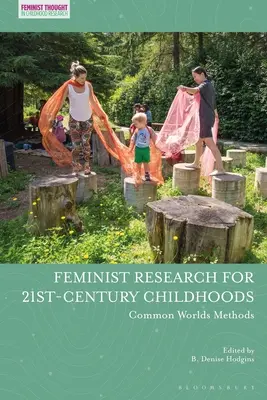 Feministische Forschung für die Kindheiten des 21. Jahrhunderts: Gemeinsame Welten Methoden - Feminist Research for 21st-century Childhoods: Common Worlds Methods