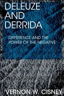 Deleuze und Derrida: Differenz und die Macht des Negativen - Deleuze and Derrida: Difference and the Power of the Negative