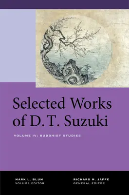 Ausgewählte Werke von D.T. Suzuki, Band IV: Buddhistische Studien - Selected Works of D.T. Suzuki, Volume IV: Buddhist Studies