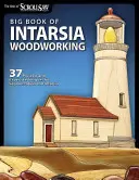 Big Book of Intarsia Woodworking: 37 Projekte und Expertentechniken für Segmentierung und Intarsien - Big Book of Intarsia Woodworking: 37 Projects and Expert Techniques for Segmentation and Intarsia