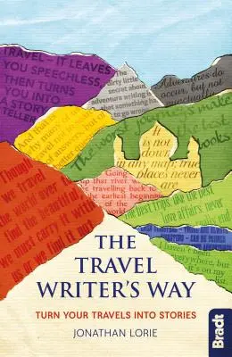 The Travel Writer's Way: Verwandeln Sie Ihre Reisen in Geschichten - The Travel Writer's Way: Turn Your Travels Into Stories