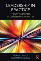 Führung in der Praxis: Theorie und Fallbeispiele zur Führungspersönlichkeit - Leadership in Practice: Theory and Cases in Leadership Character