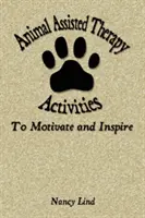 Tiergestützte Therapieaktivitäten zur Motivierung und Inspiration - Animal Assisted Therapy Activities to Motivate and Inspire
