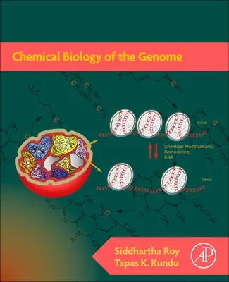 Chemische Biologie des Genoms (Roy Siddhartha (Gründer und Präsident der Gesellschaft für chemische Biologie in Indien)) - Chemical Biology of the Genome (Roy Siddhartha (Founder-President of Chemical Biology Society India))