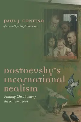 Dostojewskis inkarnatorischer Realismus - Dostoevsky's Incarnational Realism