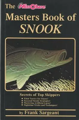 Das Buch der Meister über Snook: Die Geheimnisse der Top-Skipper - The Masters Book of Snook: Secrets of Top Skippers