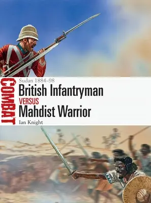 Britischer Infanterist gegen Mahdisten-Krieger: Sudan 1884-98 - British Infantryman Vs Mahdist Warrior: Sudan 1884-98