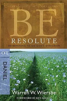 Sei entschlossen (Daniel): Entschlossenheit, Gottes Weg zu gehen - Be Resolute (Daniel): Determining to Go God's Direction