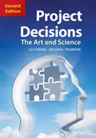 Projektentscheidungen, 2. Auflage: Die Kunst und Wissenschaft - Project Decisions, 2nd Edition: The Art and Science